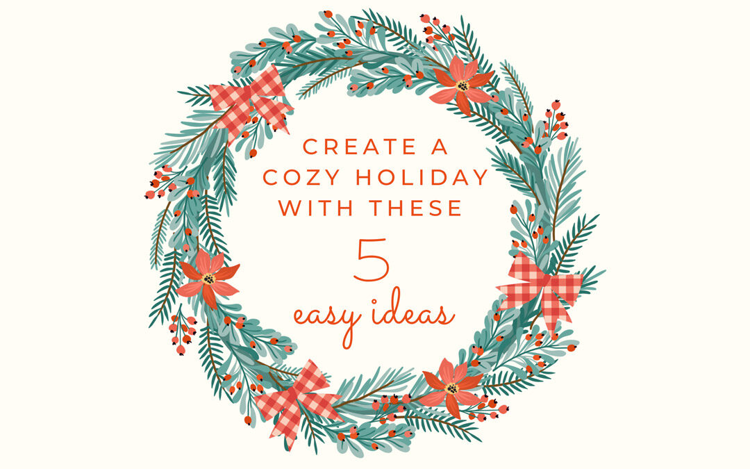 Create a Cozy Holiday