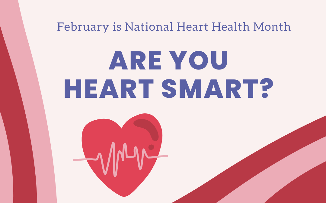 National Heart Health Month Are You Heart Smart? Risor