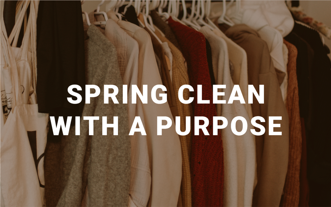 Spring Clean with a Purpose